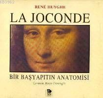 La Joconde - Bir Baş Yapıtın Anatomisi