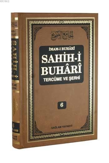Sahih-i Buhari Tercüme ve Şerhi cilt 6; Hadis No: 3635 - 4369