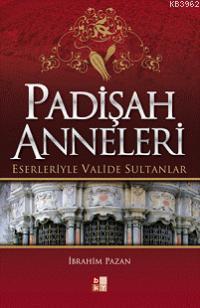 Padişah Anneleri; Eserleriyle Valide Sultanlar