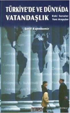 Türkiye'de ve Dünyada Vatandaşlık; Eski Sorunlar Yeni Arayışlar (Hafif Hasarlı)