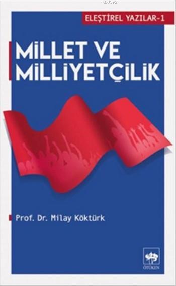 Millet ve Milliyetçilik; Eleştirel Yazılar - 1