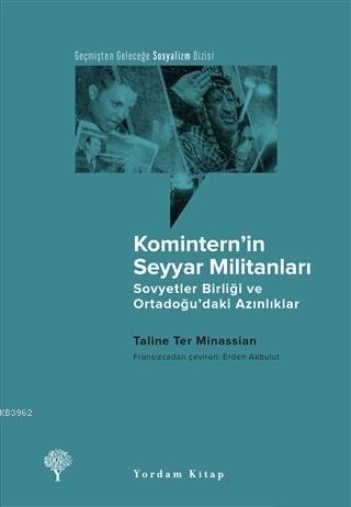Komintern'in Seyyar Militanları; Sovyetler Birliği ve Ortadoğu'daki Azınlıklar