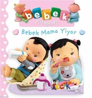 Bebek Mama Yiyor - Bebek Kitapları