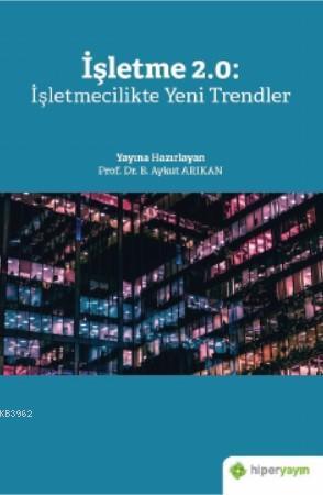 İşletme 2.0: İşletmecilikte Yeni Trendler