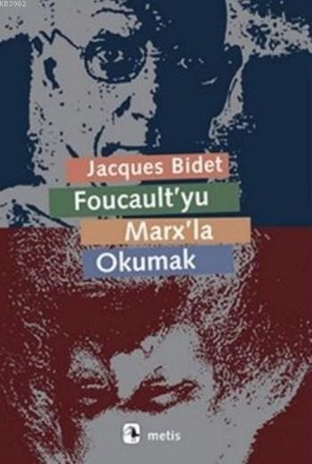 Foucaultyu Marxla Okumak
