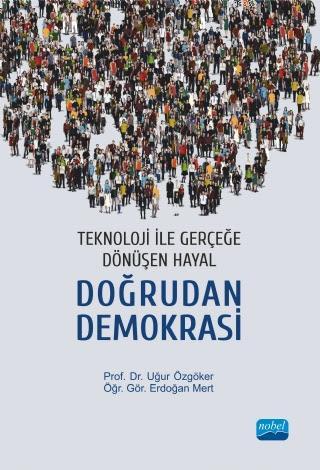 Teknoloji ile Gerçeğe Dönüşen Hayal - Doğrudan Demokrasi