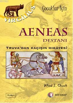 Aeneas Destanı; Truvadan Kaçışın Hikayesi