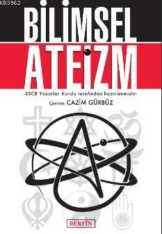 Bilimsel Ateizm; -SSCB Yazarlar Kurulu tarafından hazırlanmıştır –