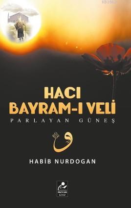 Hacı Bayram-ı Veli; Parlayan Güneş