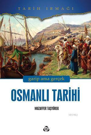 Osmanlı Tarihi; Garip ama Gerçek