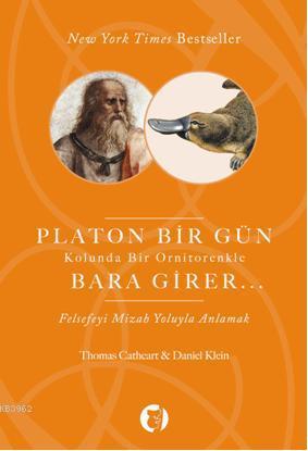 Platon Bir Gün Kolunda Bir Ornitorenkle Bara Girer; Felsefeyi Mizah Yoluyla Anlamak
