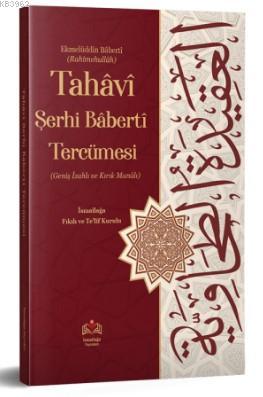 Tahaviyye Şerhi Baberti Tercümesi; Kırık Manalı - İzahlı