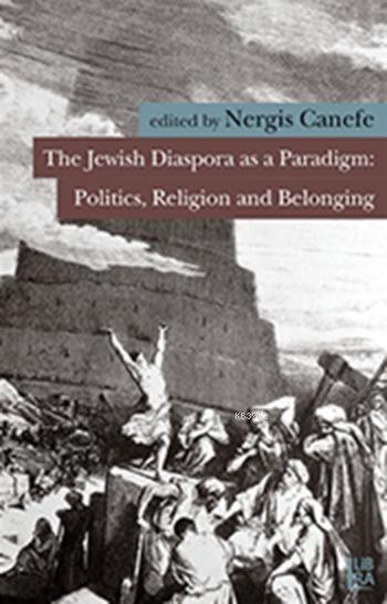 The Jewish Diaspora as a Paradigm; Politics Religion and Belonging