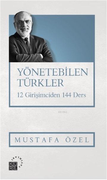 Yönetebilen Türkler; 12 Girişimciden 144 Ders