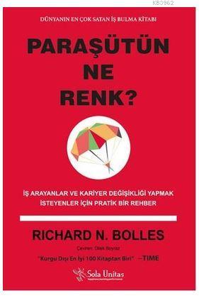 Paraşütün Ne Renk?; İş Arayanlar ve Kariyer Değişikliği Yapmak İstiyenler İçin Pratik Bir Rehber