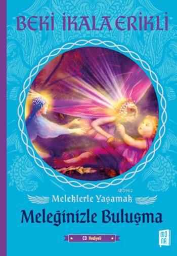 Meleğinizle Buluşma (Cd Hediyeli); Meleklerle Yaşamak