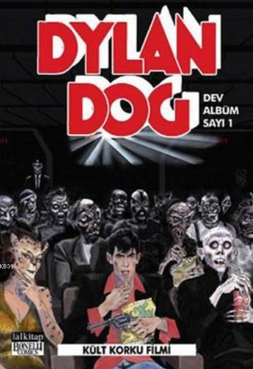 Dylan Dog Dev Albüm Sayı: 1 - Kült Korku Filmi