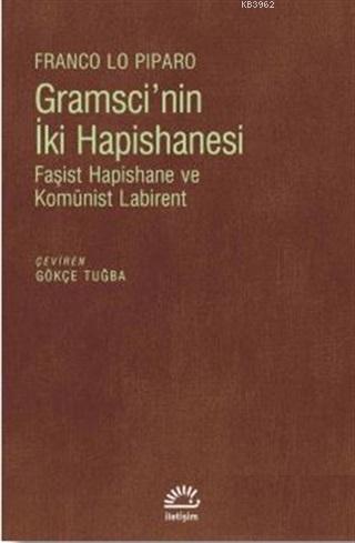 Gramsci'nin İki Hapishanesi; Faşist Hapishane ve Komünist Labirent