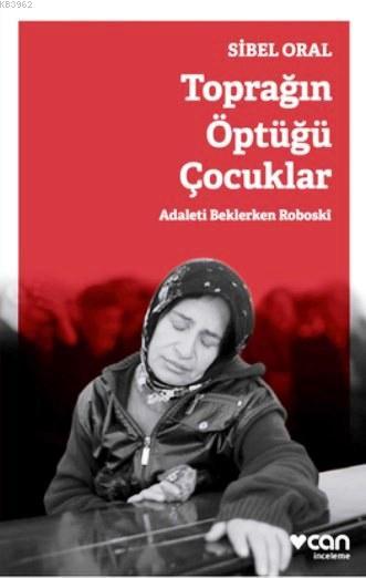 Toprağın Öptüğü Çocuklar; Adaleti Beklerken Roboski