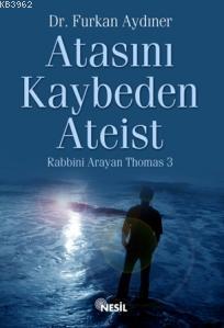 Atasını Kaybeden Ateist; Rabbini Arayan Thomas 3