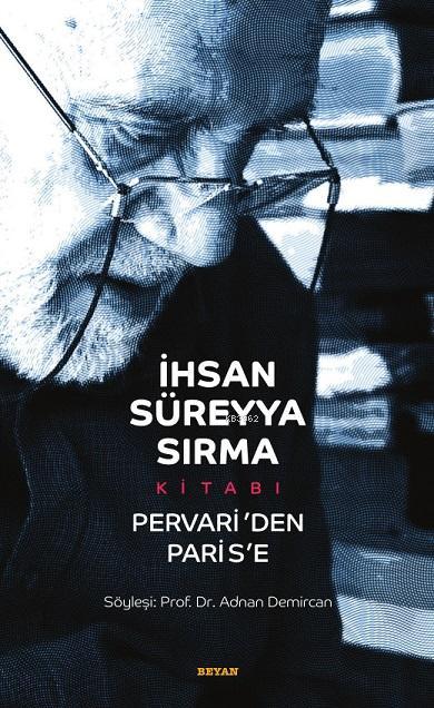 İhsan Süreyya Sırma Kitabı : Pervari'den Parise (Karton Kapak)