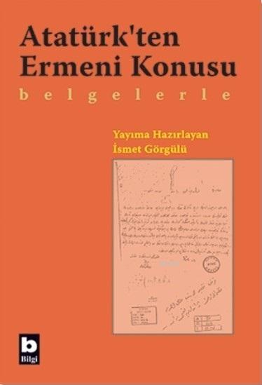 Atatürk'ten Ermeni Konusu; Belgelerle