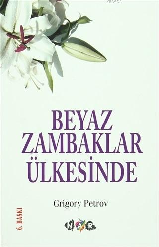 Beyaz Zambaklar Ülkesinde (Bir Milletin Uyanışı)