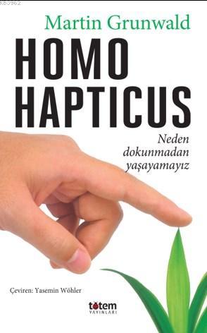 Homo Hapticus; Neden dokunmadan yaşayamayız