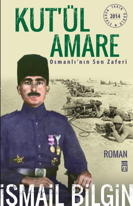 Kutül Amare; Osmanlının Son Zaferi
