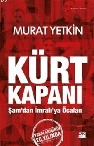 Kürt Kapanı; Şam'dan İmralı'ya Öcalan