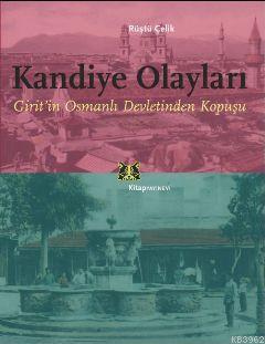 Kandiye Olayları; Girit'in Osmanlı Devletinden Kopuşu