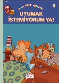 Uyumak İstemiyorum Ya!