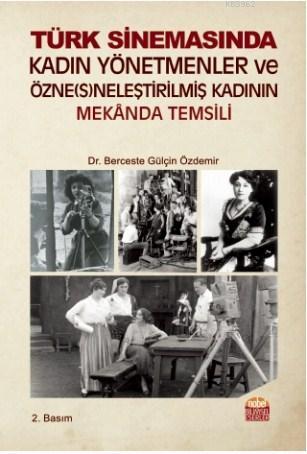 Türk Sinemasında Kadın Yönetmenler ve Özne(s)neleştirilmiş Kadının Mekanda Temsili