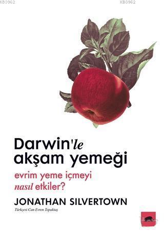 Darwin'le Akşam Yemeği; Evrim Yeme İçmeyi Nasıl Etkiler?