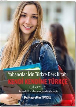 Yabancılar için Türkçe Ders Kitabı - Kendi Kendine Türkçe; İleri Seviye - C1