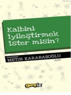 Kalbini İyileştirmek İster misin?