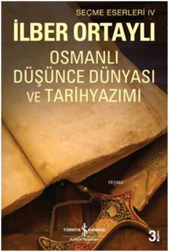 Osmanlı Düşünce Dünyası ve Tarih Yazımı