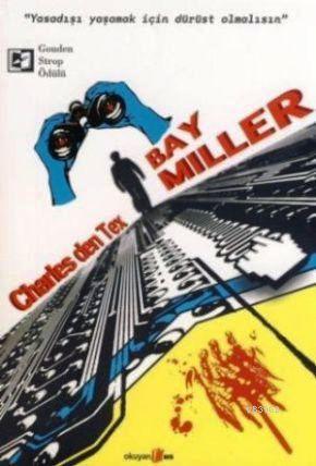 Bay Miller; Yasadışı Yaşamak İçin Dürüst Olmalısın