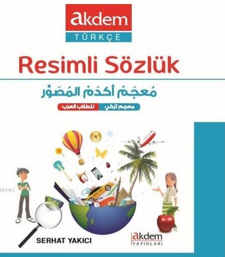 Akdem Türkçe Resimli Sözlük (Türkçe - Arapça)