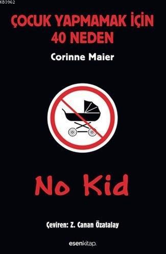 No Kid: Çocuk Yapmamak İçin 40 Neden