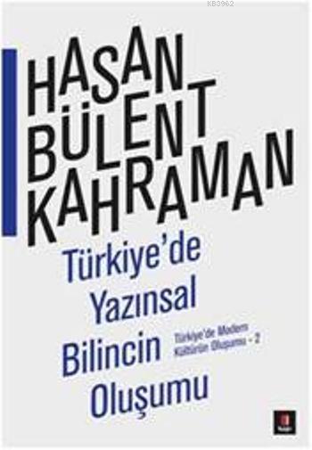 Türkiyede Yazınsal Bilincin Oluşumu; Türkiyede Modern Kültürün Oluşumu-2