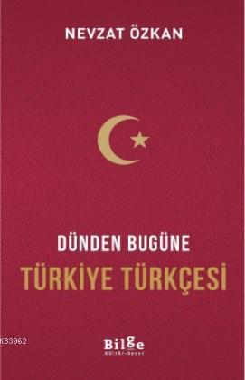 Dünden Bugüne Türkiye Türkçesi