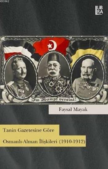 Tanin Gazetesine Göre Osmanlı-Alman İlişkileri; (1910-1912)