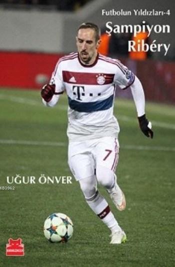Futbolun Yıldızları 4 Şampiyon Ribery