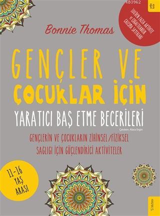 Gençler ve Çocuklar İçin Yaratıcı Baş Etme Becerileri; Gençlerin ve Çocukların Zihinsel / Fiziksel Sağlığı İçin Güçlendirici Aktiviteler