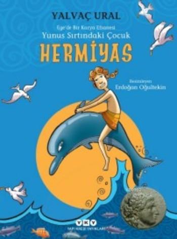 Hermiyas; Ege'de bir Karya Efsanesi Yunus Sırtındaki Çocuk