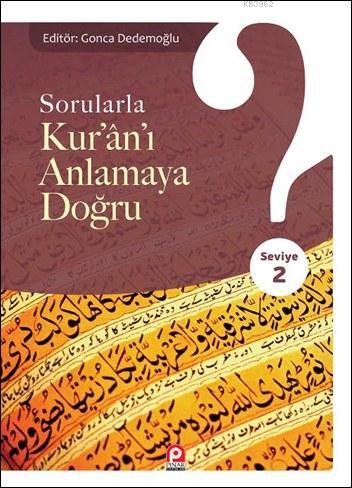 Sorularla Kur'ân'ı Anlamaya Doğru; Seviye 2