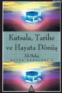 Kutsala Tarihe ve Hayata Dönüş