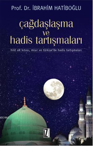 Çağdaşlaşma ve Hadis Tartışmaları; Hint Alt Kıtası, Mısır ve Türkiye'de Hadis Tartışmaları