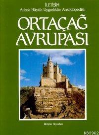 Ortaçağ Avrupası; Atlaslı Büyük Uygarlıklar Ansiklopedisi 6